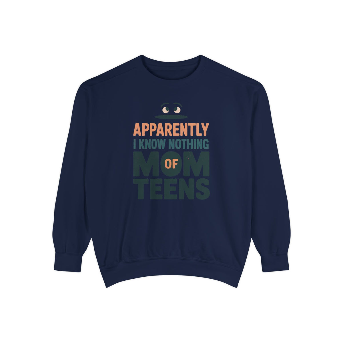 Mom of Teens Sweatshirt, Apparently I Know Nothing, Funny Teen Mom Sarcasm Gift, Mom of Teenagers Crewneck, Sarcastic Mom Gift, Role Based…