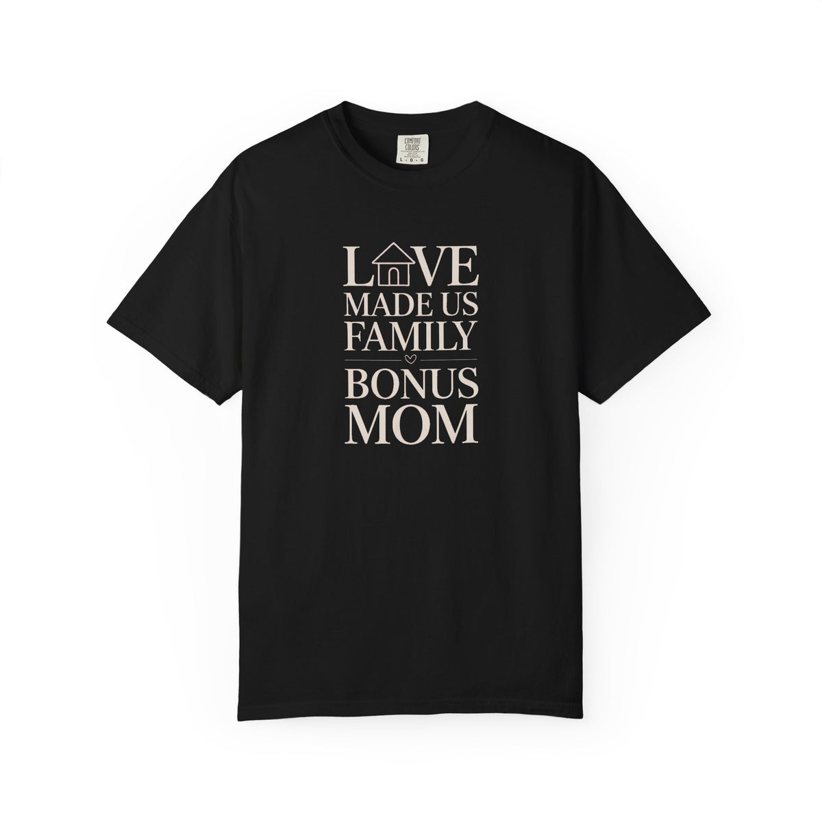 Bonus Mom Shirt, Love Made Us Family Tee, Mother's Day Gift For Bonus Mom, Stepmom Gift Shirt, Bonus Mom Mother's Day Present