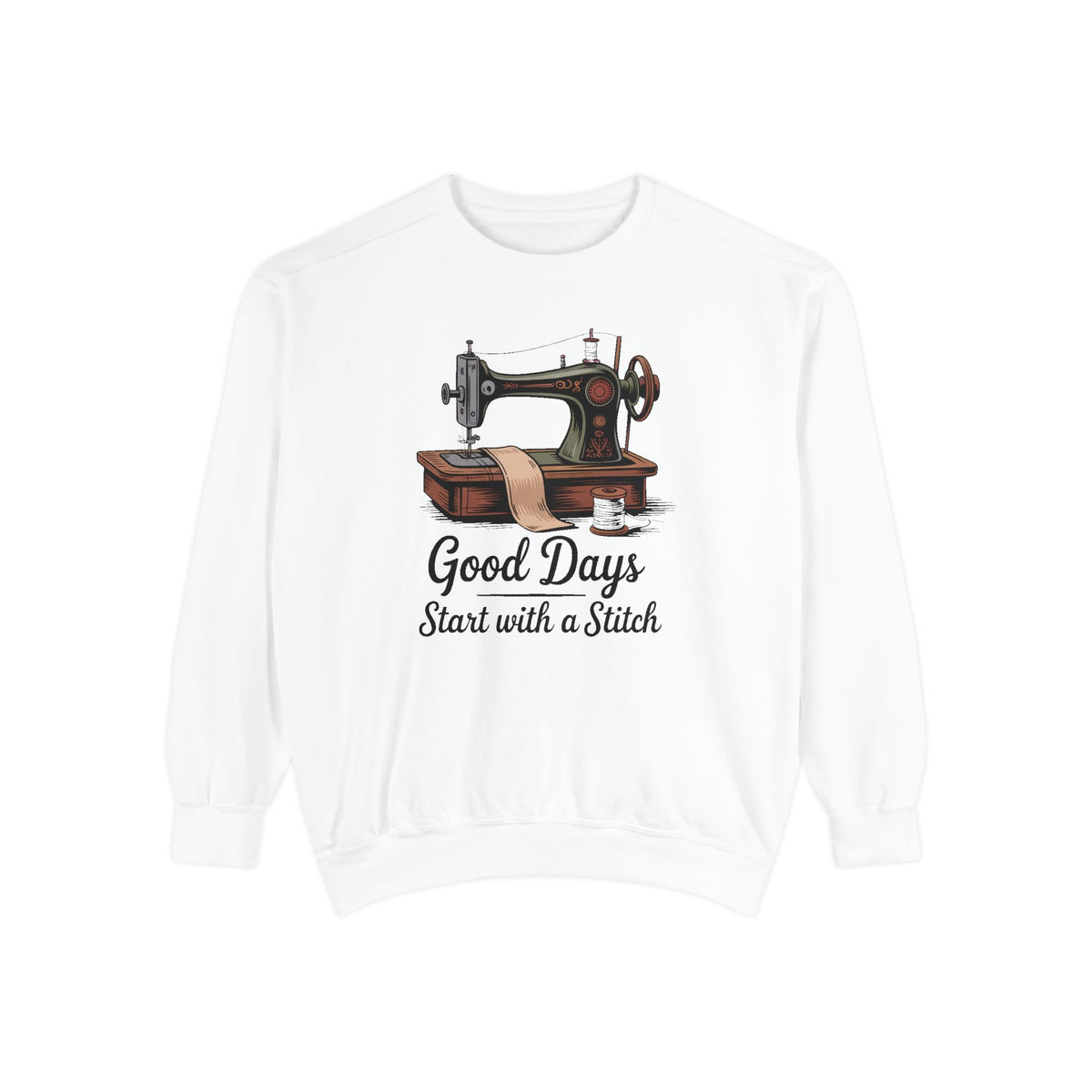 Sewing Sweatshirt, Good Days Start With A Stitch, Gift For Seamstress, Quilter Hobby Sweatshirt, Vintage Sewing Machine Crewneck