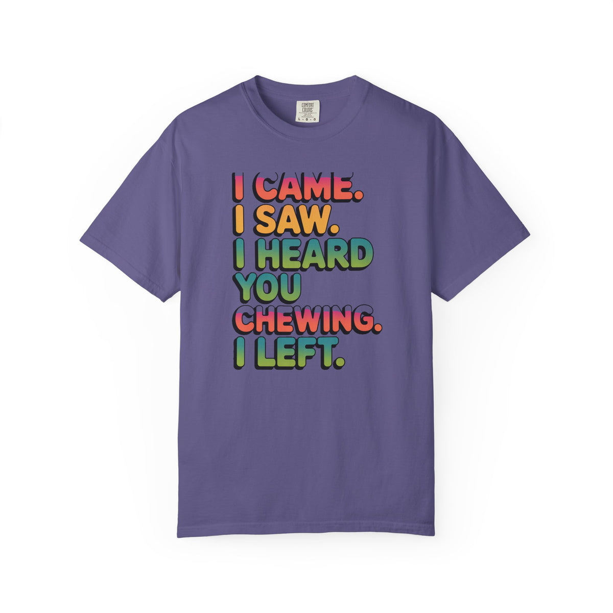 I Came I Saw I Heard You Chewing I Left Shirt, Funny Misophonia Tee, Sarcastic Introvert T-Shirt, Funny Gift for Picky Eater