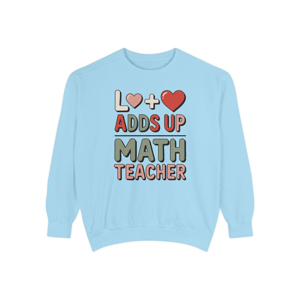 Math Teacher Sweatshirt, Love Adds Up Valentine's Day Gift, Funny Math Teacher Valentine Crewneck, Teacher Appreciation Sweatshirt