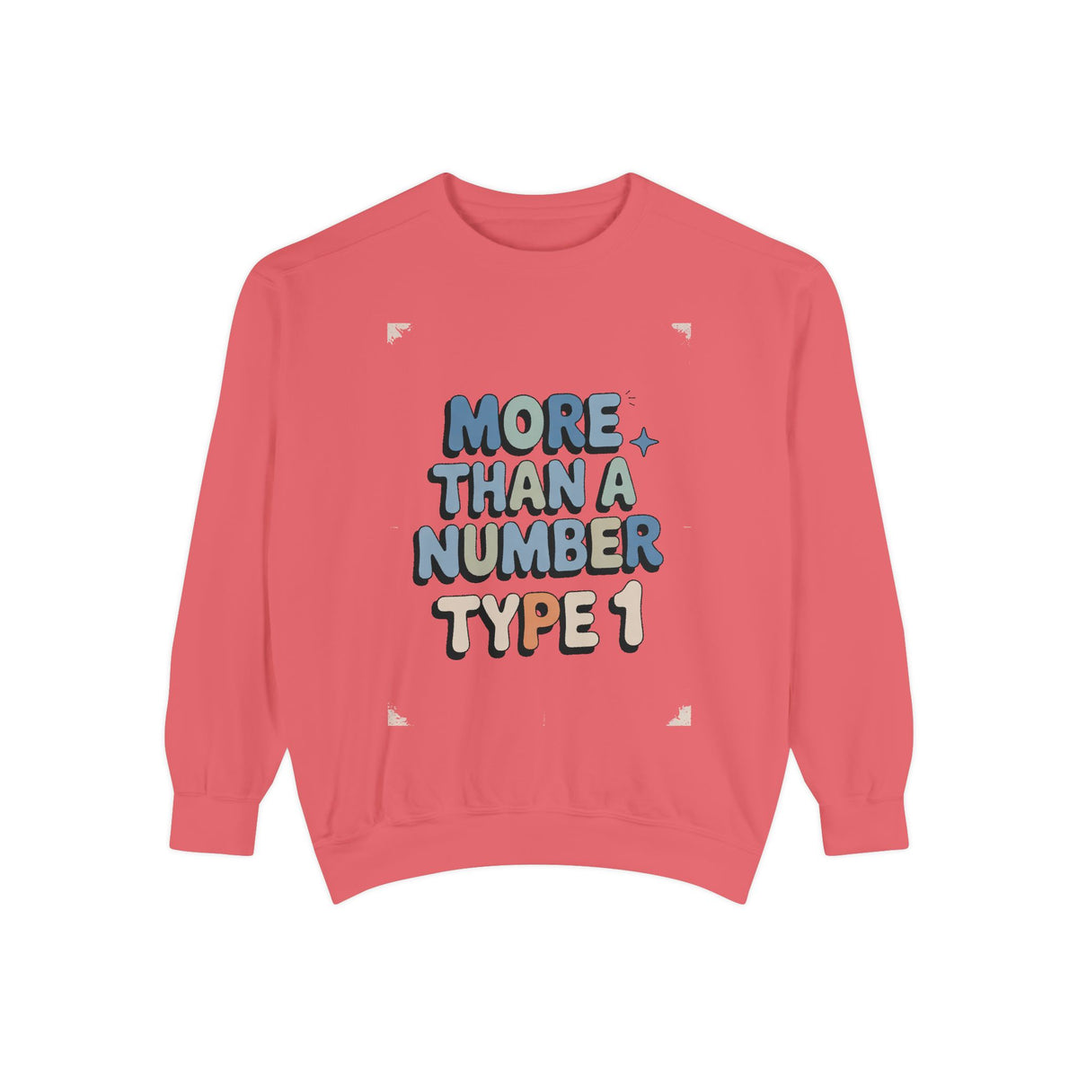 Type 1 Diabetes Sweatshirt, More Than A Number Crewneck, T1D Awareness Gift, Diabetic Pride Sweatshirt, Type 1 Support Tee, Chronic Illness…