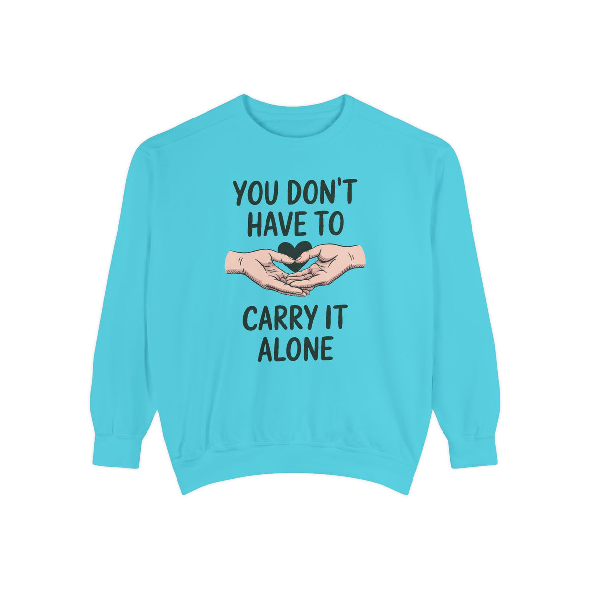 Mental Health Support Sweatshirt, You Don't Have To Carry It Alone, Mental Health Awareness Gift, Embroidered Crewneck, Support Gift For Fr…