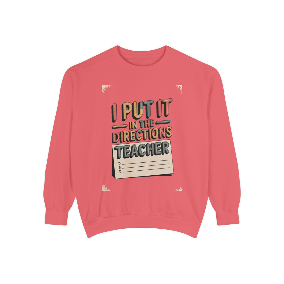 Teacher Sweatshirt, I Put It In The Directions, Funny Teacher Sarcasm Gift, Retro Teacher Crewneck, Sarcastic Teacher Tee, Back To School G…