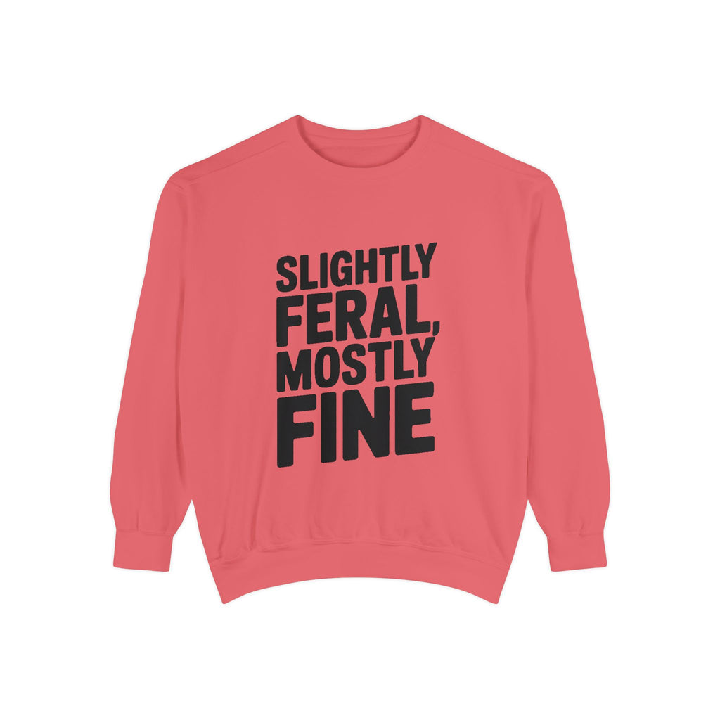 Slightly Feral Mostly Fine Sweatshirt, Funny Embroidered Crewneck, Sarcastic Quote Sweatshirt, Minimalist Text Gift for Her