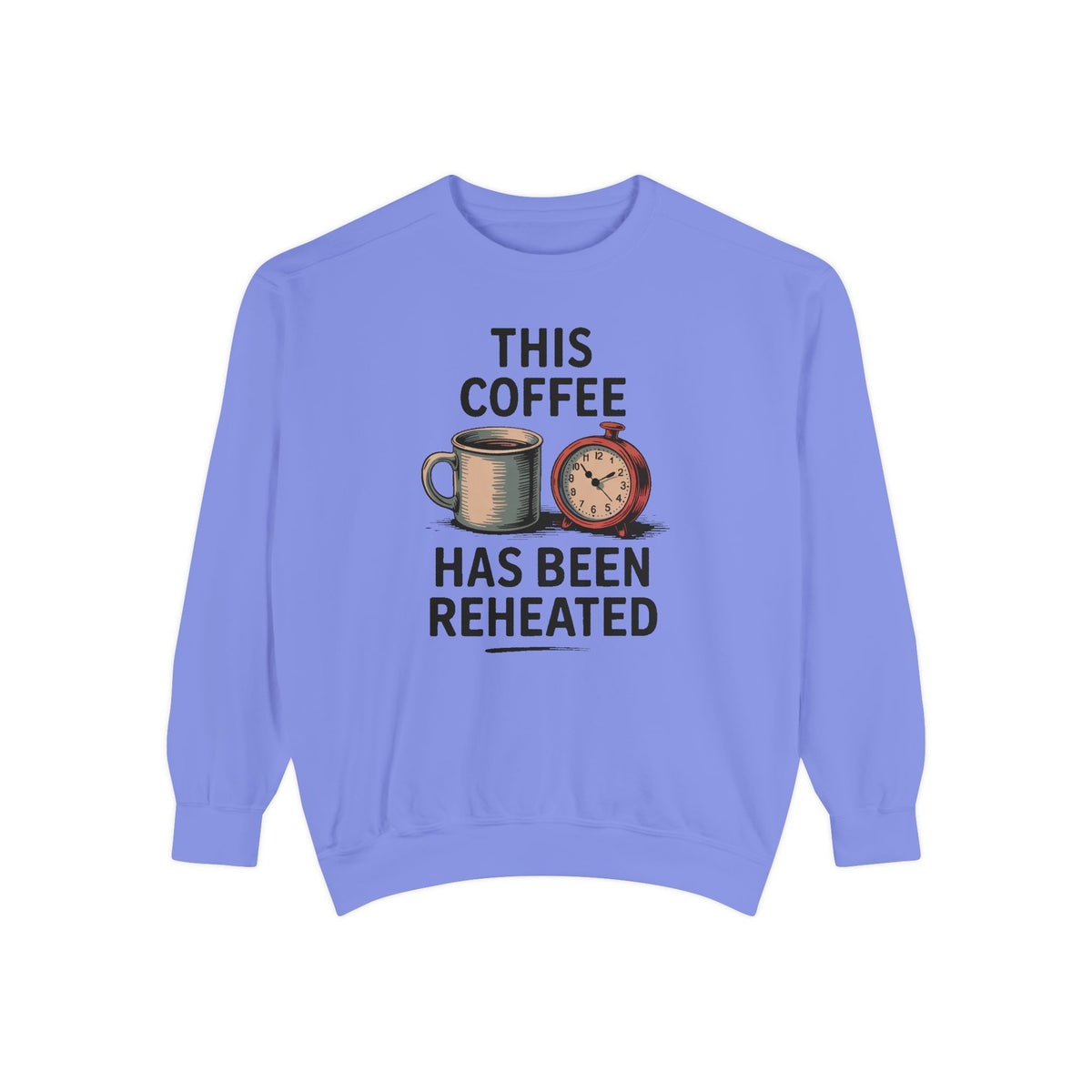 This Coffee Has Been Reheated Sweatshirt, Mom Sarcasm Gift, Funny Mom Crewneck, Sarcastic Mom Life Sweater, Tired Mom Gift, Mom Humor Tee