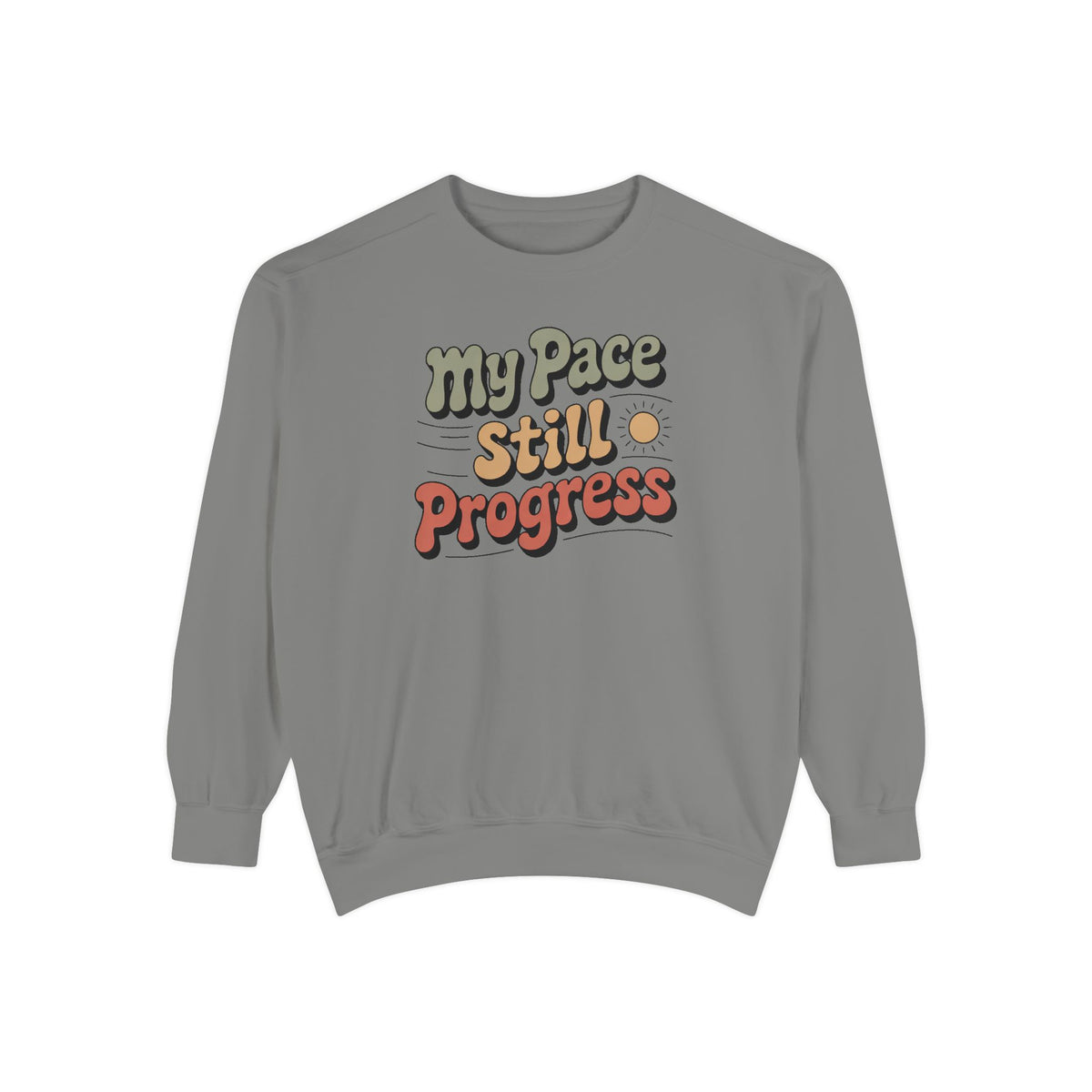 My Pace Sweatshirt, Positive Gift For Her, Faith Based Gift, Still Progress Shirt, Inspirational Crewneck, Retro Typography Sweatshirt