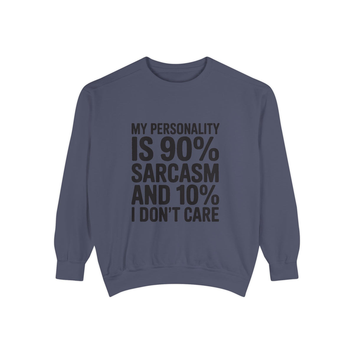 Sarcastic Sweatshirt, My Personality Is 90% Sarcasm 10% I Don't Care Crewneck, Funny Sarcasm Quote Sweatshirt, Gift for Sarcastic Friend