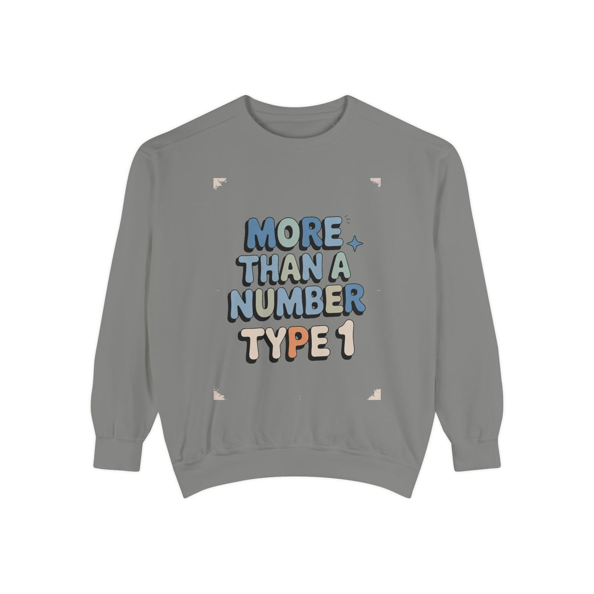 Type 1 Diabetes Sweatshirt, More Than A Number Crewneck, T1D Awareness Gift, Diabetic Pride Sweatshirt, Type 1 Support Tee, Chronic Illness…