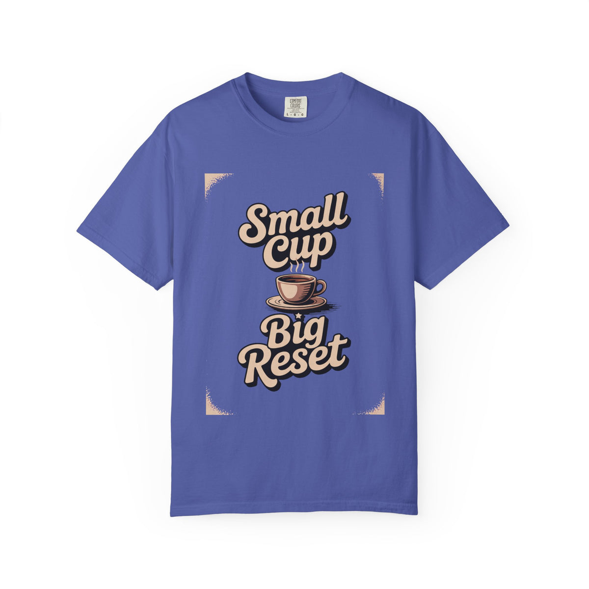 Coffee Lover T-Shirt, Small Cup Big Reset, Coffee Hobby Shirt, Retro Espresso Lover Gift, Coffee Addict Tee, Garment Dyed Coffee Shirt