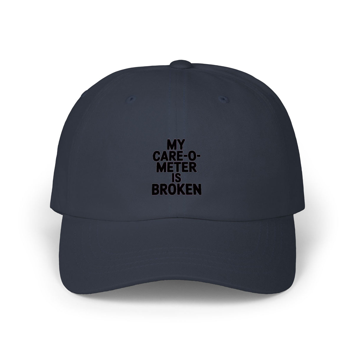 My Care-O-Meter Is Broken Dad Hat, Funny Sarcastic Embroidered Cap, Bold Typography Baseball Hat, Funny Gift for Him