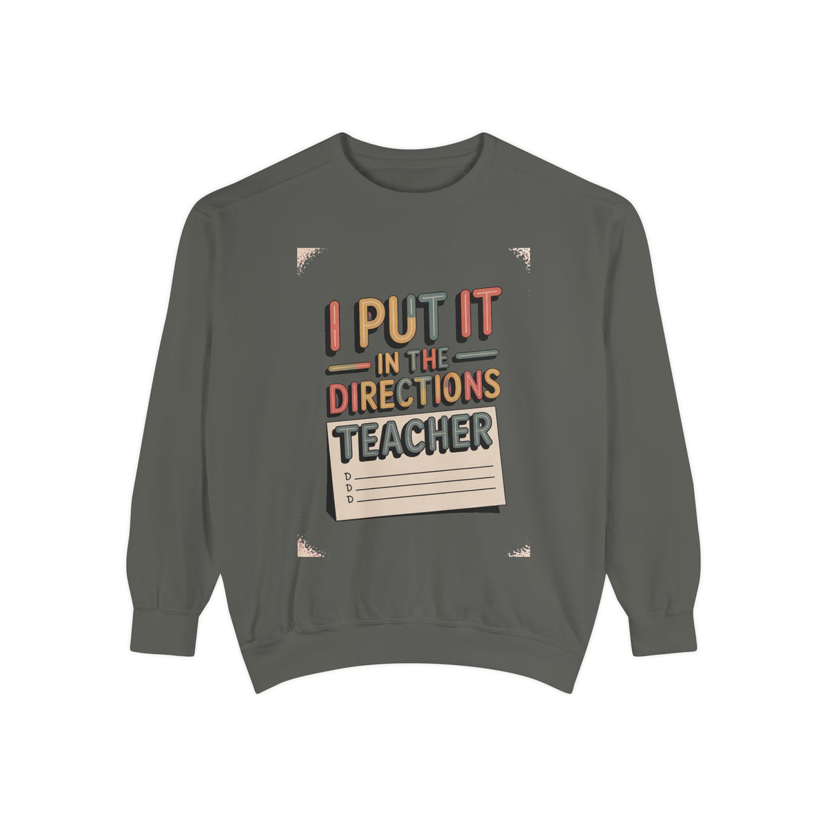 Teacher Sweatshirt, I Put It In The Directions, Funny Teacher Sarcasm Gift, Retro Teacher Crewneck, Sarcastic Teacher Tee, Back To School G…