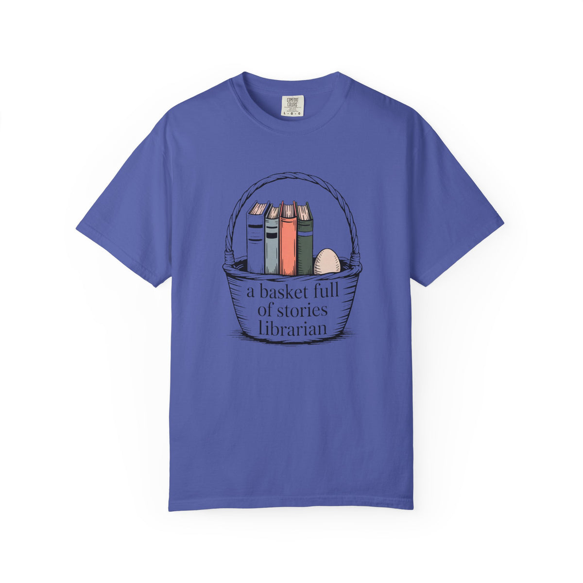 Librarian Shirt, A Basket Full Of Stories, Easter Gift For School Librarian, Library Easter Tee, Funny Librarian T-Shirt, Book Lover Gift