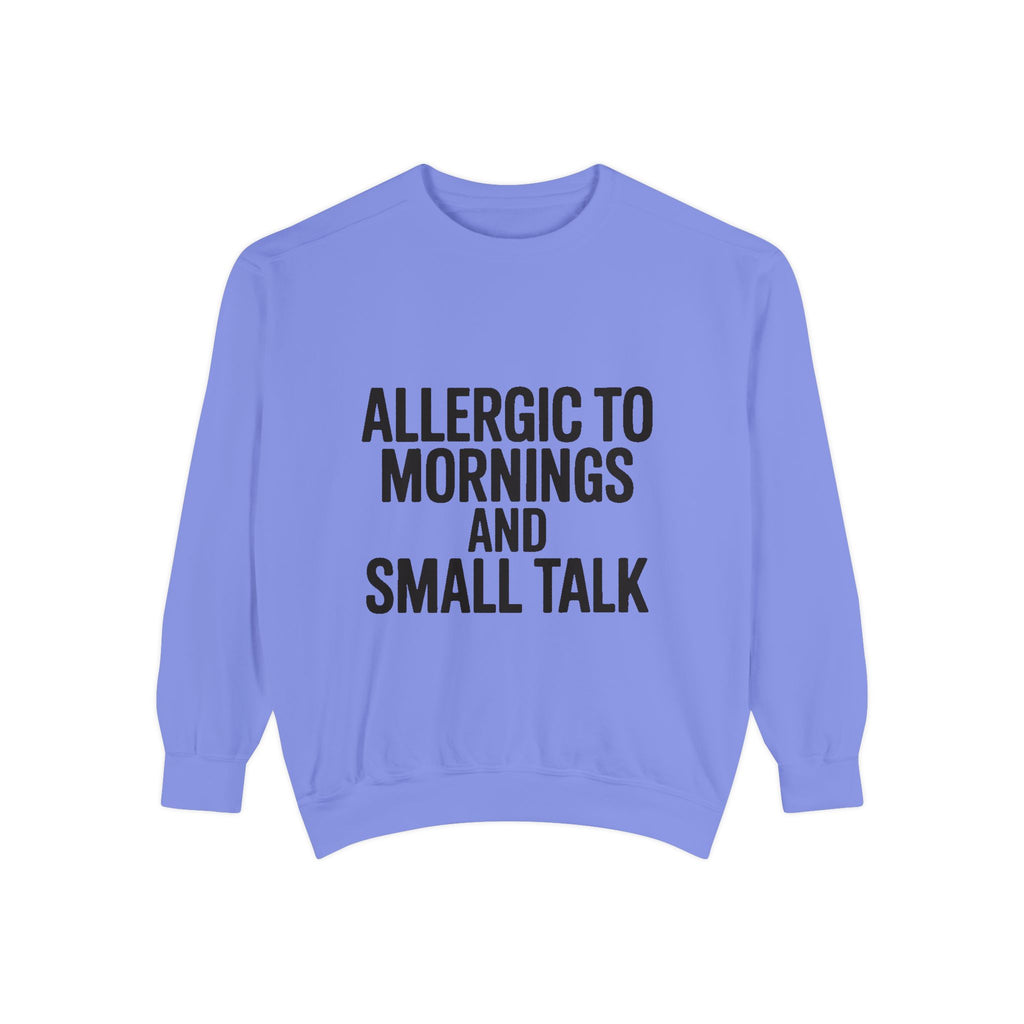 Allergic To Mornings And Small Talk Sweatshirt, Funny Embroidered Crewneck, Sarcastic Quote Sweatshirt, Introvert Gift