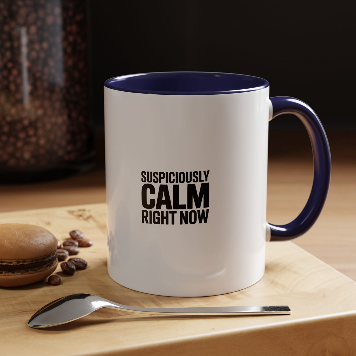 Suspiciously Calm Right Now Mug, Funny Sarcastic Coffee Mug, Bold Typography Mug, Sarcasm Gift, Funny Quote Mug for Coworker