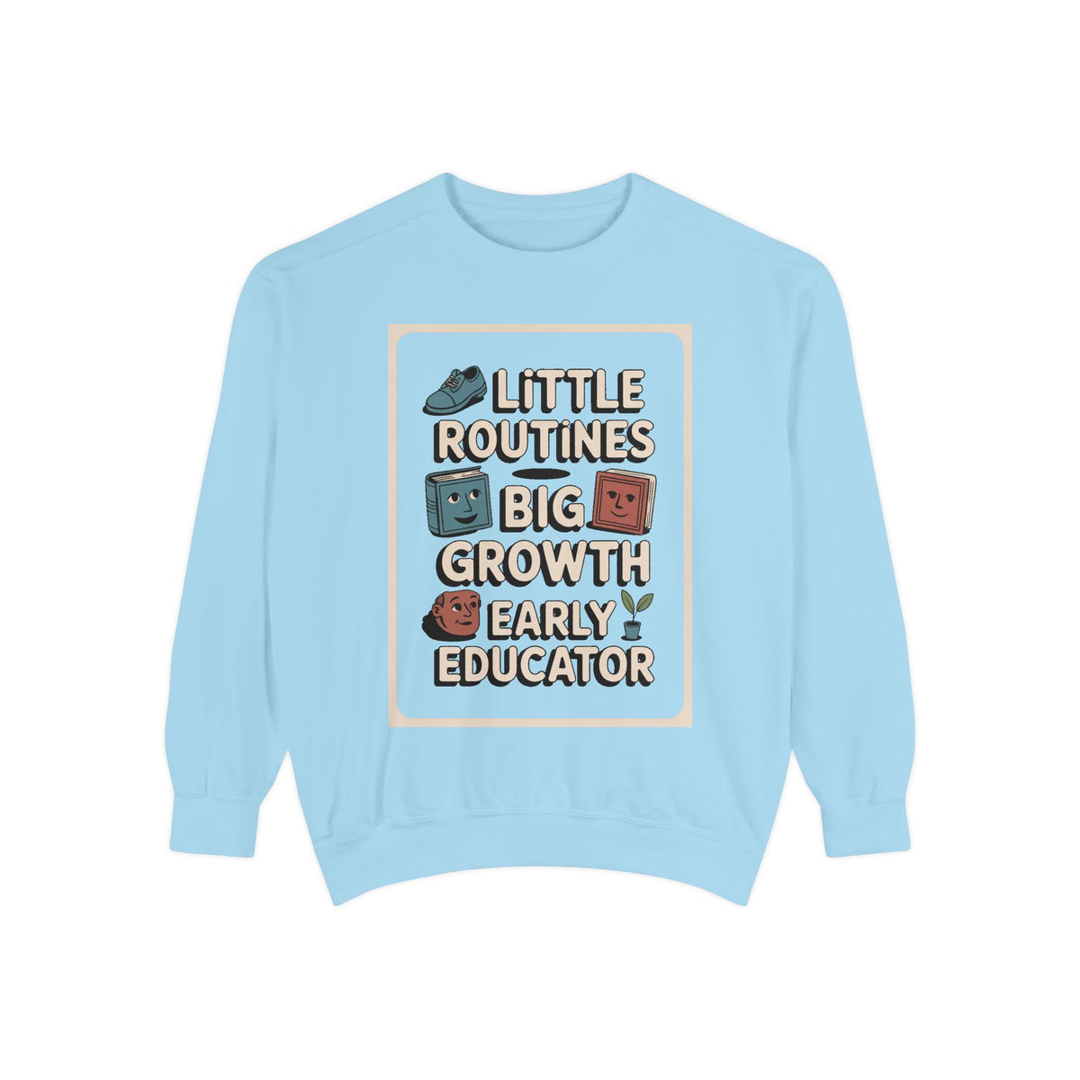 Early Childhood Educator Sweatshirt, Little Routines Big Growth Gift, Preschool Teacher Retirement Gift, Early Educator Crewneck