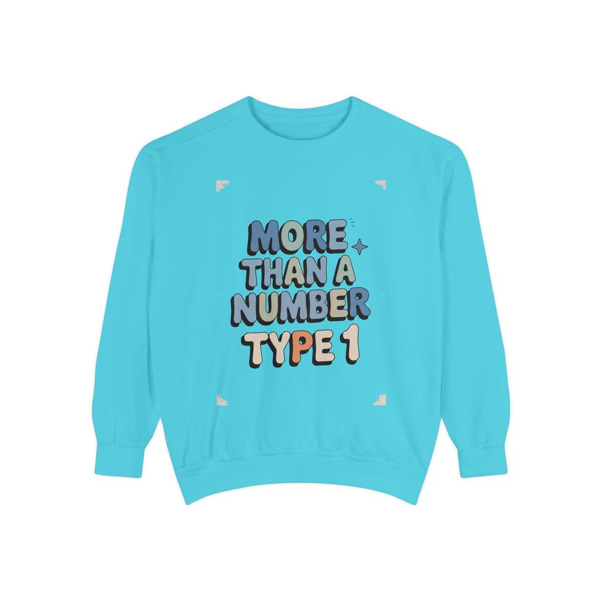 Type 1 Diabetes Sweatshirt, More Than A Number Crewneck, T1D Awareness Gift, Diabetic Pride Sweatshirt, Type 1 Support Tee, Chronic Illness…