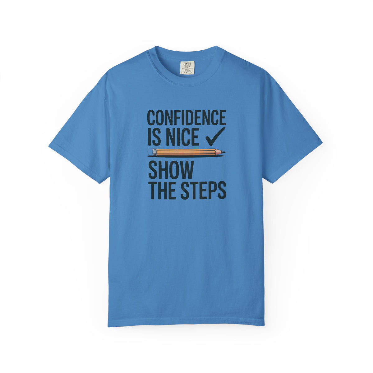 Math Teacher Shirt, Confidence Is Nice Show The Steps, Funny Math Teacher Gift, Sarcastic Teacher Tee, Math Teacher Appreciation Shirt, Tea…