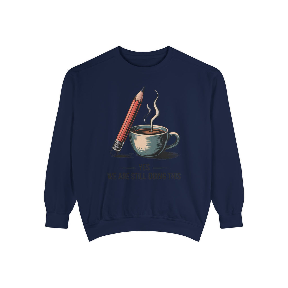 Elementary Teacher Sweatshirt, Yes We Are Still Doing This, Sarcastic Teacher Gift, Funny Elementary Teacher Crewneck, Teacher Sarcasm Shir…
