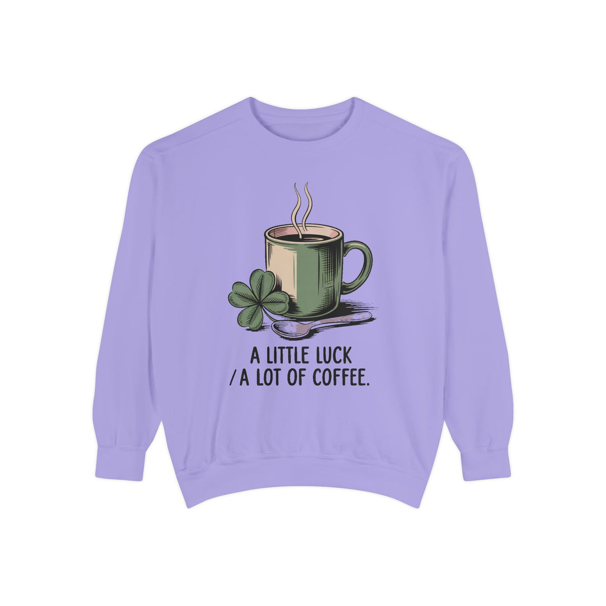Coffee Lover Sweatshirt, St Patrick's Day Gift, A Little Luck A Lot Of Coffee Crewneck, Lucky Coffee Shirt, St Paddy's Day Coffee Tee