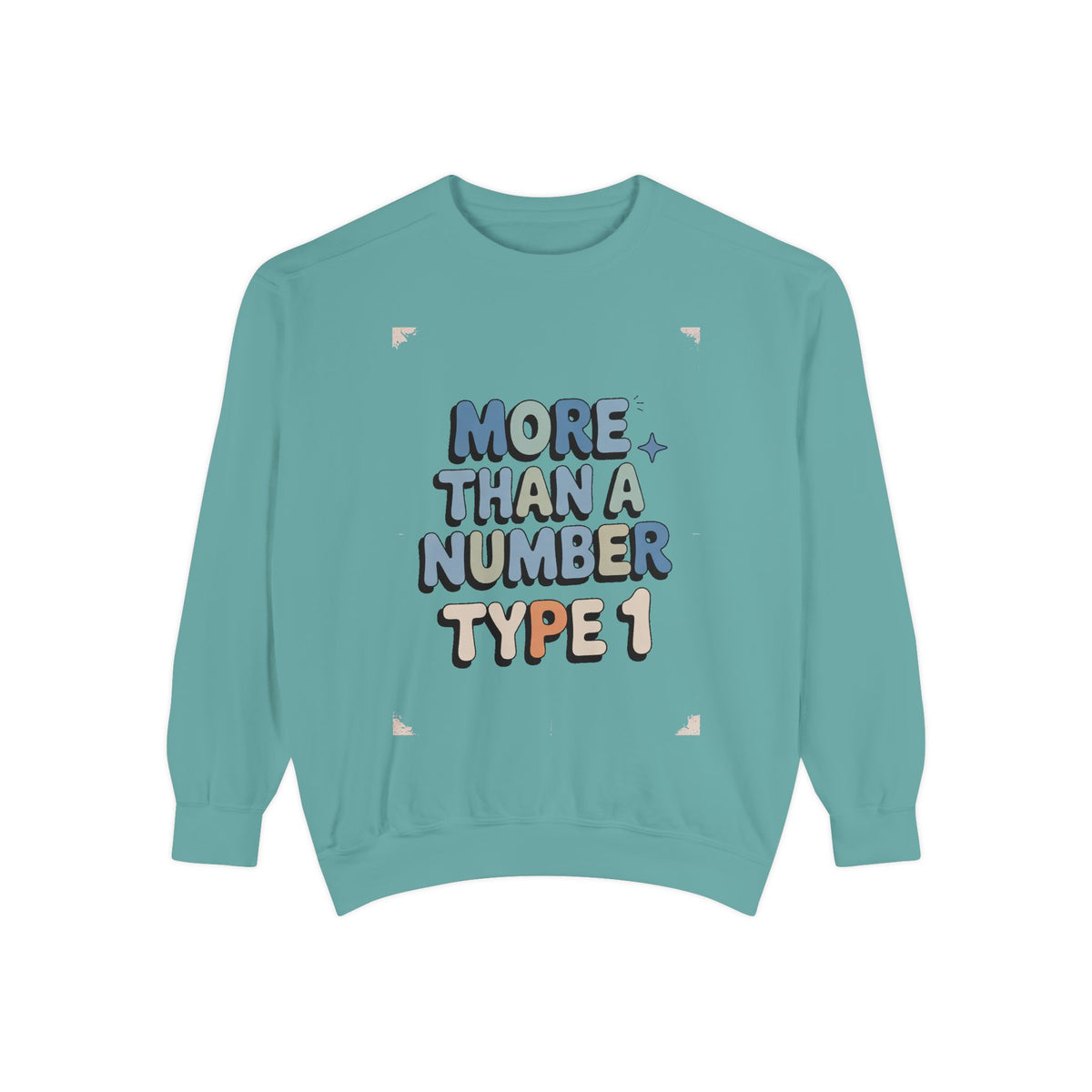 Type 1 Diabetes Sweatshirt, More Than A Number Crewneck, T1D Awareness Gift, Diabetic Pride Sweatshirt, Type 1 Support Tee, Chronic Illness…