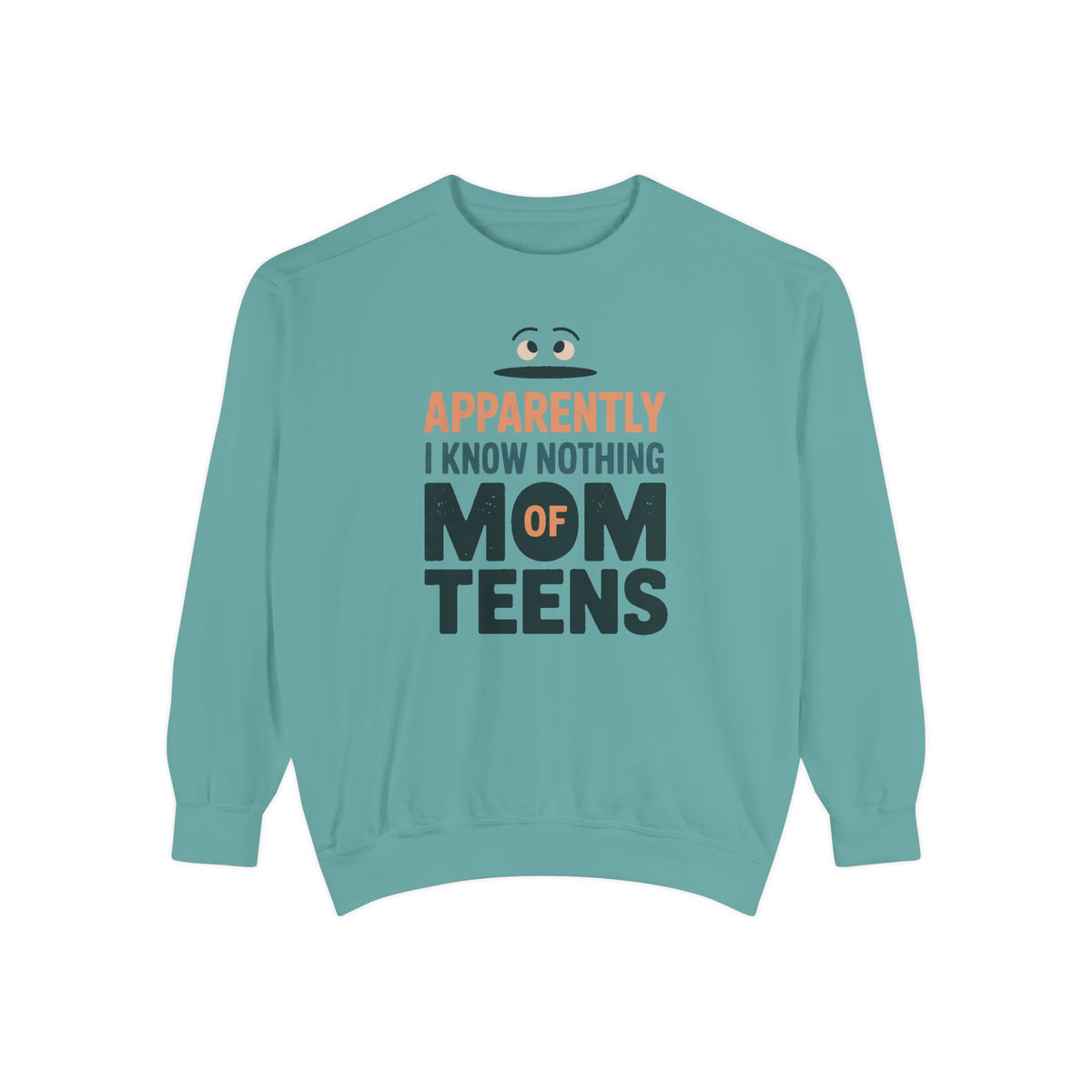 Mom of Teens Sweatshirt, Apparently I Know Nothing, Funny Teen Mom Sarcasm Gift, Mom of Teenagers Crewneck, Sarcastic Mom Gift, Role Based…