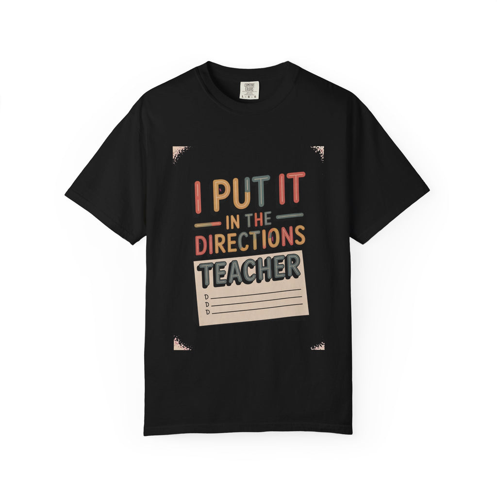 Teacher Shirt, I Put It In The Directions, Funny Teacher Sarcasm Tee, Retro Teacher Gift, Sarcastic Teacher Shirt, Back To School Tee
