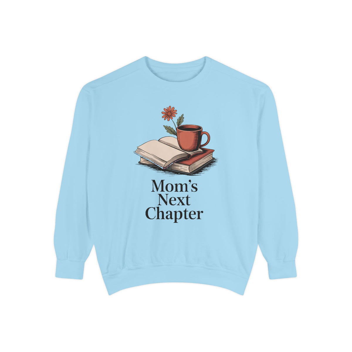 Book Lover Mom Sweatshirt, Mom's Next Chapter Gift, Mothers Day Gift For Reading Mom, Bookish Mom Crewneck, Gift For Book Mom