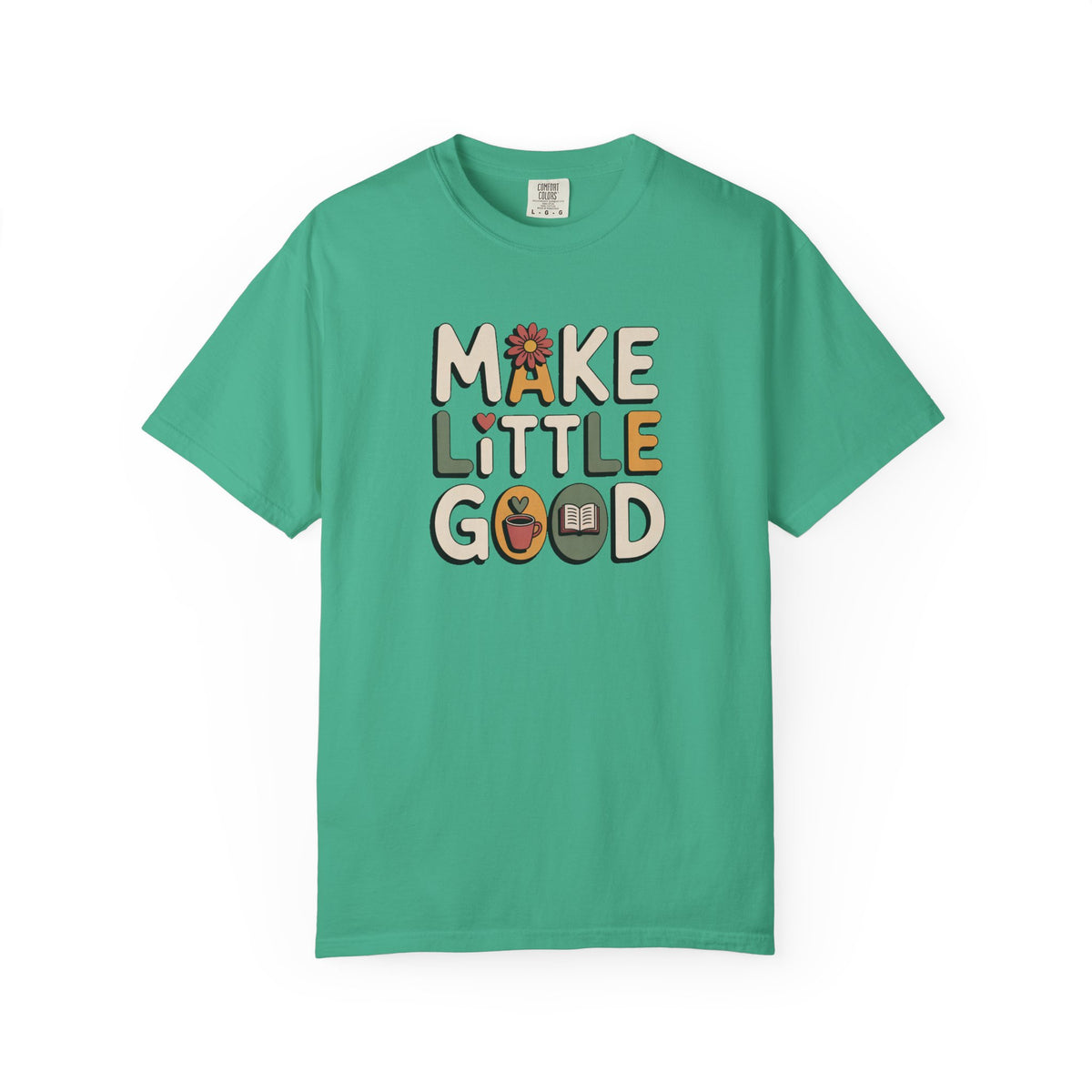 Make A Little Good Shirt, Faith Based Gift, Positive Message Tee, Everyday Positivity Shirt, Inspirational Kindness Tee, Good Vibes Graphic…