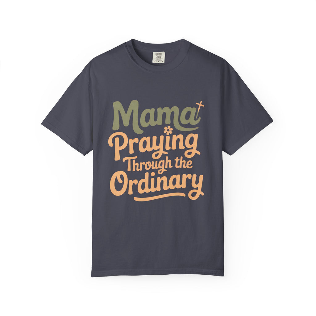 Christian Mom Shirt, Mama Praying Through The Ordinary Tee, Faith Based Gift For Mom, Religious Mom Shirt, Christian Mama Gift, Mothers Day…
