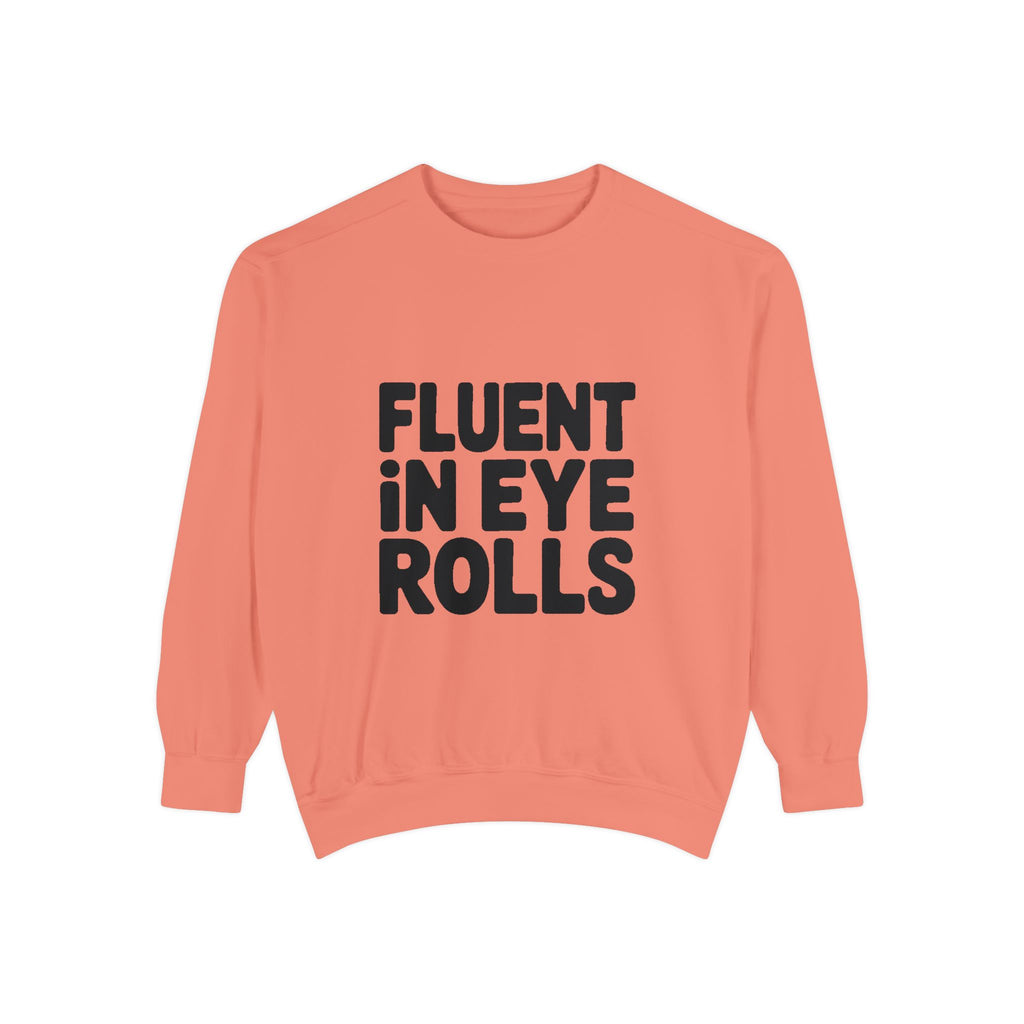 Fluent In Eye Rolls Sweatshirt, Funny Sarcastic Crewneck, Embroidered Patch Style Sweatshirt, Sassy Teen Gift, Snarky Quote Pullover
