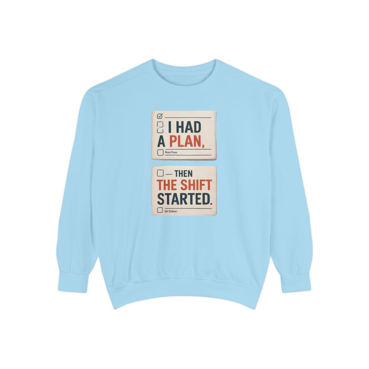 Nurse Sweatshirt, I Had A Plan Then The Shift Started, Funny Nurse Gift, Sarcastic Nurse Crewneck, Nursing Shift Humor Tee, Gift For Nurse