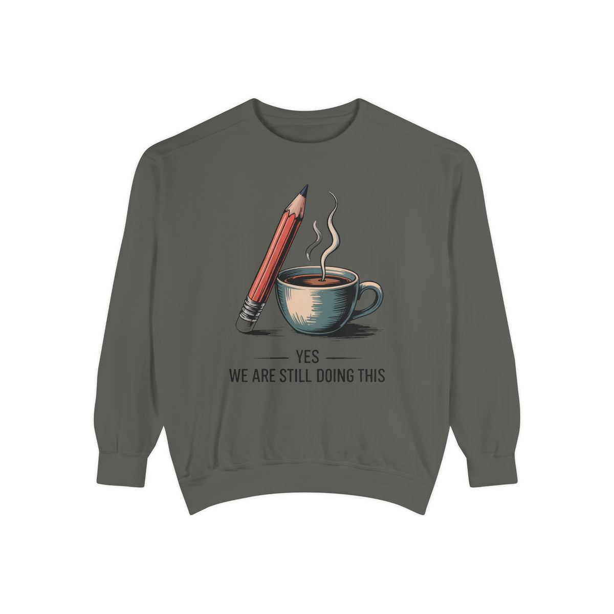 Elementary Teacher Sweatshirt, Yes We Are Still Doing This, Sarcastic Teacher Gift, Funny Elementary Teacher Crewneck, Teacher Sarcasm Shir…