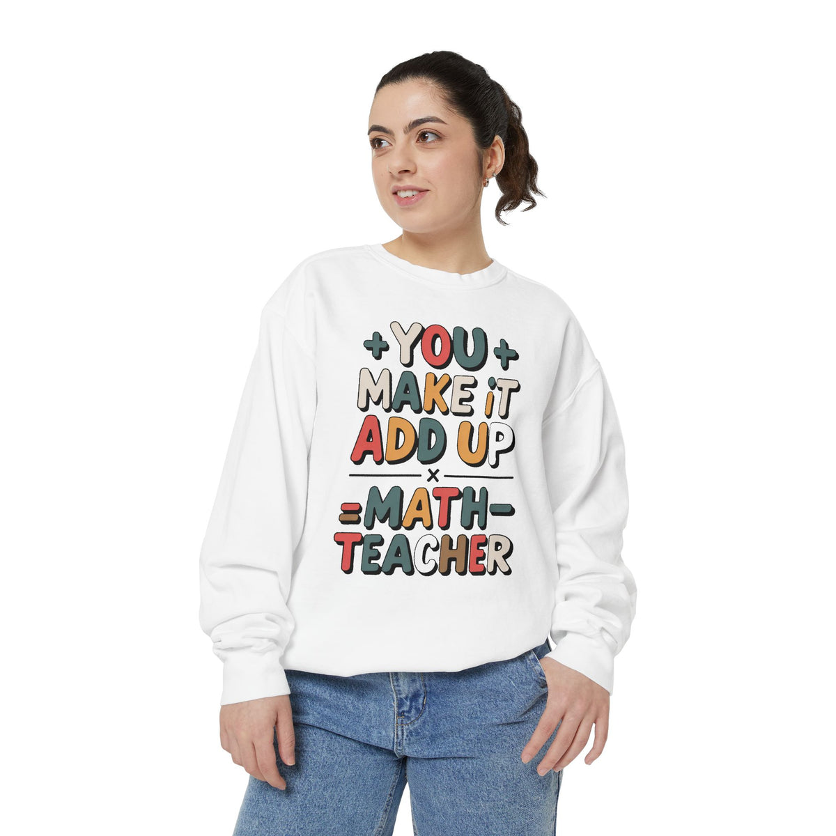 Math Teacher Sweatshirt, You Make It Add Up, Teacher Appreciation Gift, Funny Math Teacher Crewneck, Back to School Gift For Math Teacher
