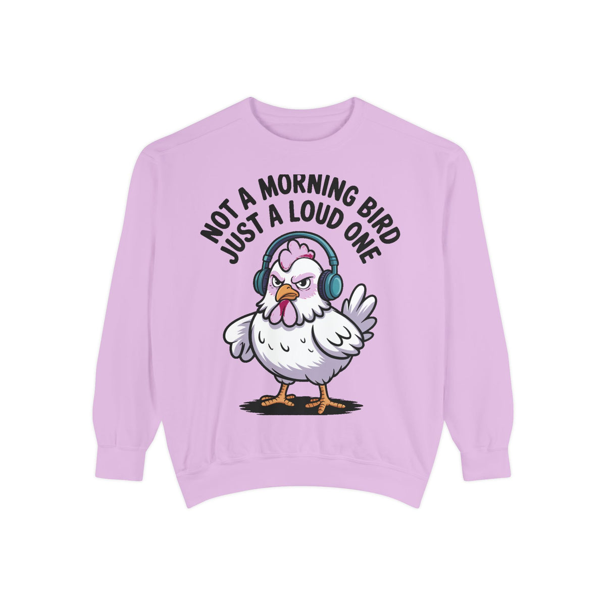 Funny Chicken Sweatshirt, Not A Morning Bird Just A Loud One Crewneck, Grumpy Chicken Sweatshirt Gift