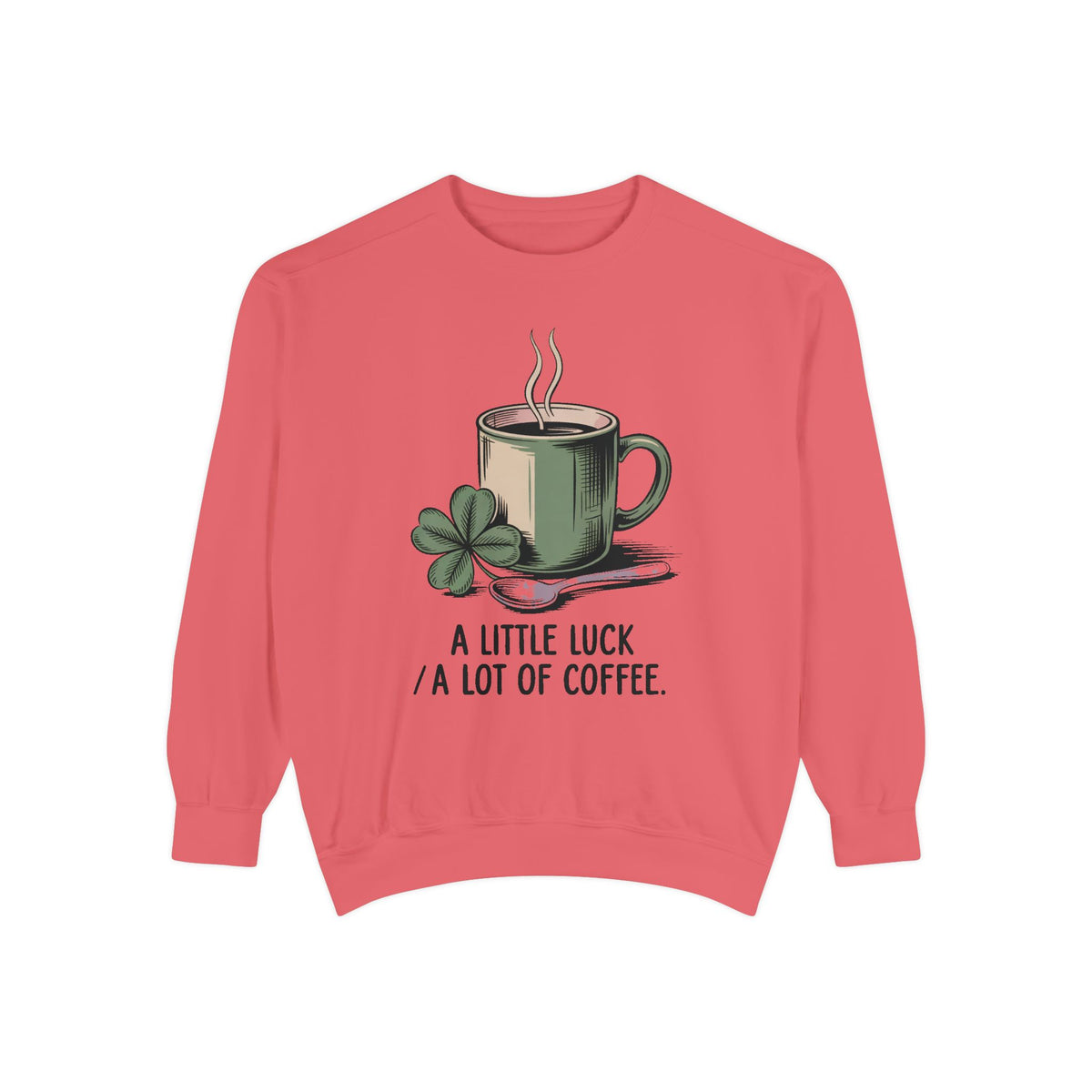 Coffee Lover Sweatshirt, St Patrick's Day Gift, A Little Luck A Lot Of Coffee Crewneck, Lucky Coffee Shirt, St Paddy's Day Coffee Tee