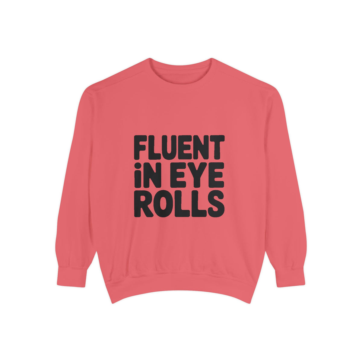 Fluent In Eye Rolls Sweatshirt, Funny Sarcastic Crewneck, Embroidered Patch Style Sweatshirt, Sassy Teen Gift, Snarky Quote Pullover