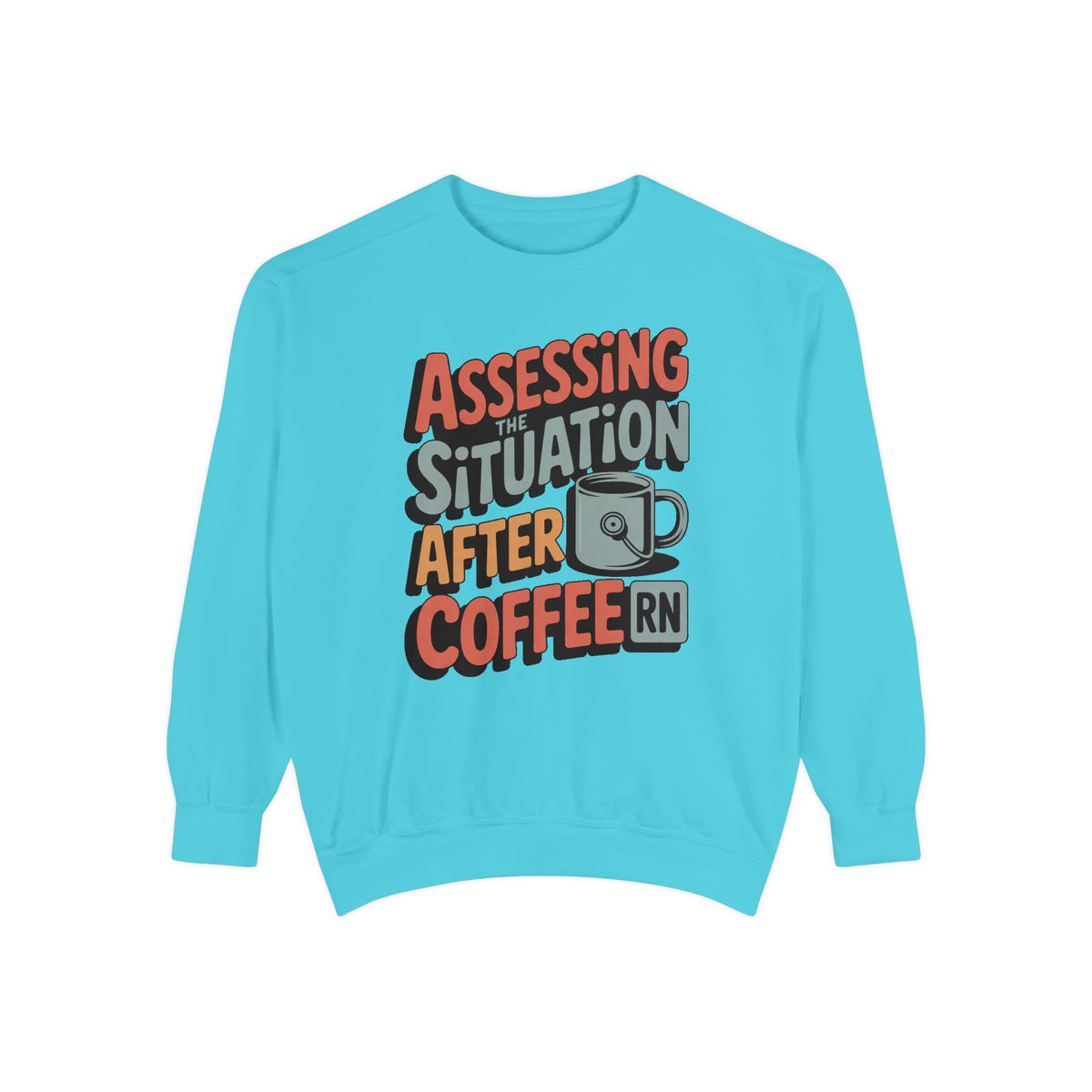 RN Sweatshirt, Nurse Sarcasm Gift, Assessing The Situation After Coffee, Funny Nurse Crewneck, Nurse Appreciation Gift, Retro Nurse Tee