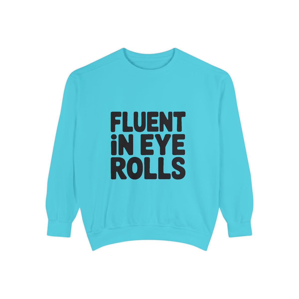 Fluent In Eye Rolls Sweatshirt, Funny Sarcastic Crewneck, Embroidered Patch Style Sweatshirt, Sassy Teen Gift, Snarky Quote Pullover