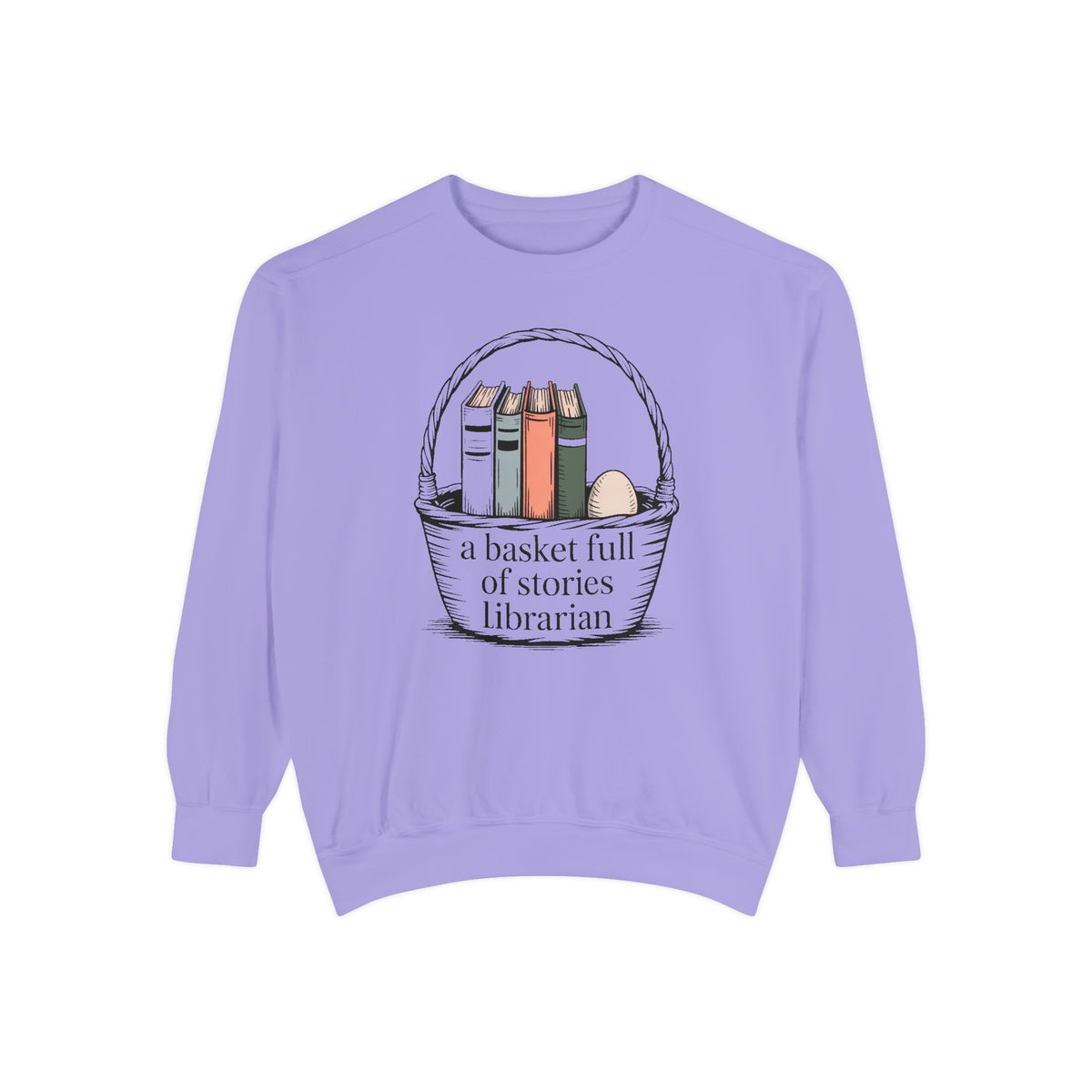 Librarian Sweatshirt, Easter Gift For Librarian, A Basket Full Of Stories Crewneck, School Librarian Easter Shirt, Book Lover Gift, Librari…